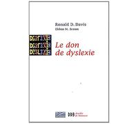 Le don de dyslexie: Et si ceux qui n'arrivent pas à lire étaient en fait très intelligents