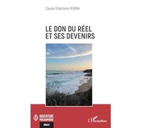 Le don du réel et ses devenirs (Ouverture Philosophique)