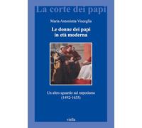 Le donne dei papi in età moderna. Un altro sguardo sul nepotismo (1492-1655): 34 (La corte dei papi)