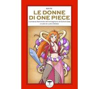 Le donne di One Piece. L'universo femminile nell’immaginario di Eiichirō Oda