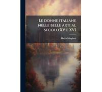 Le donne italiane nelle belle arti al secolo XV e XVI