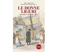 Le donne liguri. Raccontate e disegnate (1878) (L' Italia raccontata e disegnata)