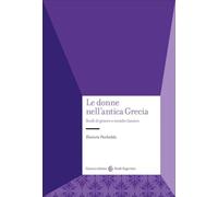 Le donne nell'antica Grecia. Studi di genere e mondo classico (Studi superiori)