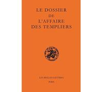 Le dossier de l'affaire des Templiers: 2 (Classiques De L'Histoire De France Au Moyen Age)