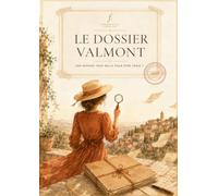 Le Dossier Valmont: Une reprise trop belle pour être vraie ? Livre-enquête pour futurs repreneurs d'entreprise (Les Enquêtes de la Fondatrice, numéro : 1)