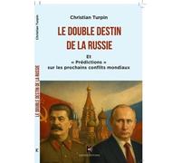 Le double destin de la Russie: Et "prédictions" sur les prochains conflits mondiaux