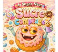Le Doux Comptage de Sugar Naut: Apprends les nombres de 1 à 10 avec le tracé et les activités de comptage (sugarnaut (édition française))