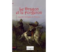 Le Dragon et le Forgeron: Légendes héroïques de l’Ukraine