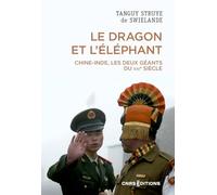 Le dragon et l'éléphant: Chine-Inde, les deux géants du XXIe siècle
