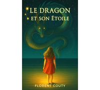 Le Dragon et son Étoile: Conte symbolique