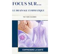 Le Drainage Lymphatique (Focus Sur...)