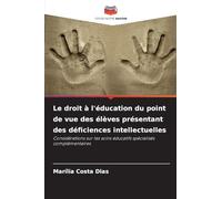Le droit à l’éducation du point de vue des élèves présentant des déficiences intellectuelles: Considérations sur les soins éducatifs spécialisés complémentaires