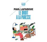 Le droit à la paresse: Suivi de Catéchisme des travailleurs