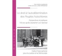 Le droit à l'autodétermination des Peuples Autochtones: 14 Perspectives et pratiques 100 ans après Deskaheh Levi General