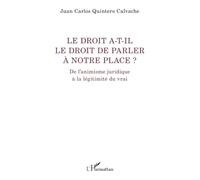 Le droit a-t-il le droit de parler à notre place ?: De l’animisme juridique à la légitimité du vrai