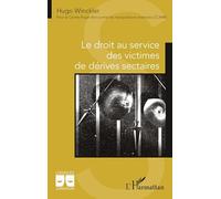 Le droit au service des victimes de dérives sectaires (Logiques Juridiques)