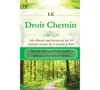 Le Droit Chemin: Une réflexion approfondie sur les 33 premiers versets de la sourate Al-Kahf