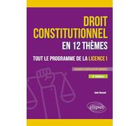 Le droit constitutionnel en 12 thèmes. Tout le programme de la Licence 1: A jour au 15 février 2025