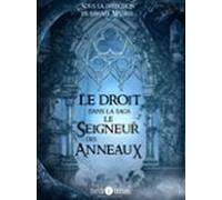 Le Droit Dans La Saga Le Seigneur Des Anneaux (ebook)