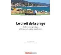 Le droit de la plage: Réglementer, protéger, aménager un espace sous tension