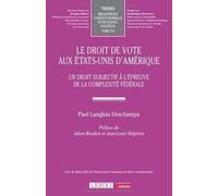 Le droit de vote aux Etats-Unis d'Amérique: Un droit subjectif à l'épreuve de la complexité fédérale: 181