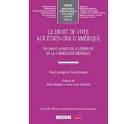 Le droit de vote aux Etats-Unis d'Amérique: Un droit subjectif à l'épreuve de la complexité fédérale: 181