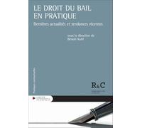Le droit du bail en pratique: Dernières actualités et tendances récentes