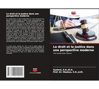 Le droit et la justice dans une perspective moderne: Fiat Justitia Ruat Caelum