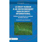 Le droit humain à un environnement sain en droit international