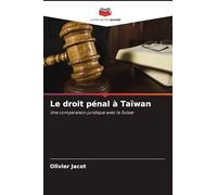 Le droit pénal à Taïwan: Une comparaison juridique avec la Suisse