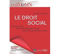 Le droit social: Droit du travail, Droit de la Sécurité sociale, Droit de la protection sociale