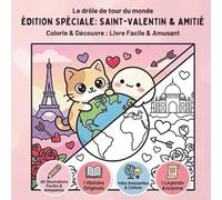 Le Drôle de tour du monde - Édition spéciale Saint-Valentin & Amitié: Livre de Coloriage à Traits Épais et Découvertes pour Enfants | 40 Illustrations Mignonnes, Faits Amusants et Histoires sur l'Amour et l'Amitié