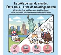Le drôle de tour du monde : États-Unis - Livre de Coloriage Kawaii Bold Easy Facile et Gros contours: Voyage aux États-Unis avec Mochi et Tama : 40 ... 1 Histoire, 1 légende ancienne | Road Trip