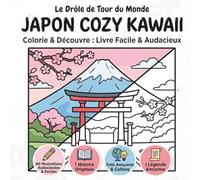 Le drôle de tour du monde: Japon Cozy Kawaii : Colorie & Découvre Livre facile