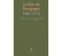 Le Duc de Bourgogne: 1682 1712