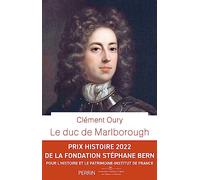 Le Duc de Marlborough: John Churchill, le plus redoutable ennemi de Louis XIV