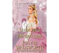 Le duc qui a volé mon c¿ur: Une romance de la Régence: 1 (Les Contes Doux de la Régence)