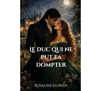 Le duc qui ne put la dompter (Les Dames de Bellebourne)