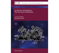 Le due facce del mitraismo-The two faces of Mithraism (PaST. Percorsi, Strumenti e Temi di Archeologia)