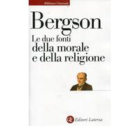 Le due fonti della morale e della religione (Biblioteca universale Laterza)