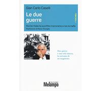 Le due guerre. Perché l'Italia ha sconfitto il terrorismo e non la mafia (I tascabili)