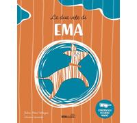Le due vite di Ema. Ediz. a colori. Con occhiali (Primi passi)