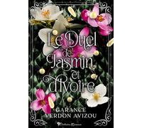 Le duel de Jasmin et d'Ivoire: Une romantasy envoûtante où amour interdit, pouvoir et dragons s’embrasent