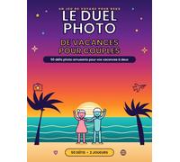 Le Duel Photo de Vacances pour Couples: 50 défis photo amusants pour vos vacances à deux - Un jeu de voyage créatif pour renforcer votre complicité, ... et offrir un cadeau original aux couples