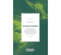 Le econocomiche. Un viaggio fantastico sulle orme di Italo Calvino alla scoperta dell'economia: dalla concorrenza perfetta alla teoria dei giochi (Orizzonti)