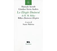 Le Elegie duinesi di R. M. Rilke. Ediz. italiana e tedesca (Piccola bibliothiki)