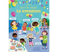Le emozioni. Con adesivi. Ediz. a colori (Libri con adesivi. A partire da 3 anni)