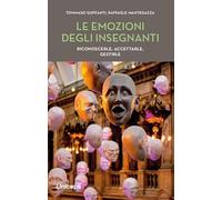 Le emozioni degli insegnanti. Riconoscerle, accettarle, gestirle (Minori)