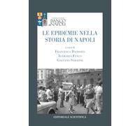 Le epidemie nella storia di Napoli (Fondazione Banco di Napoli. Studi e testi)