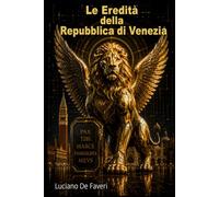 Le eredità della Repubblica di Venezia
